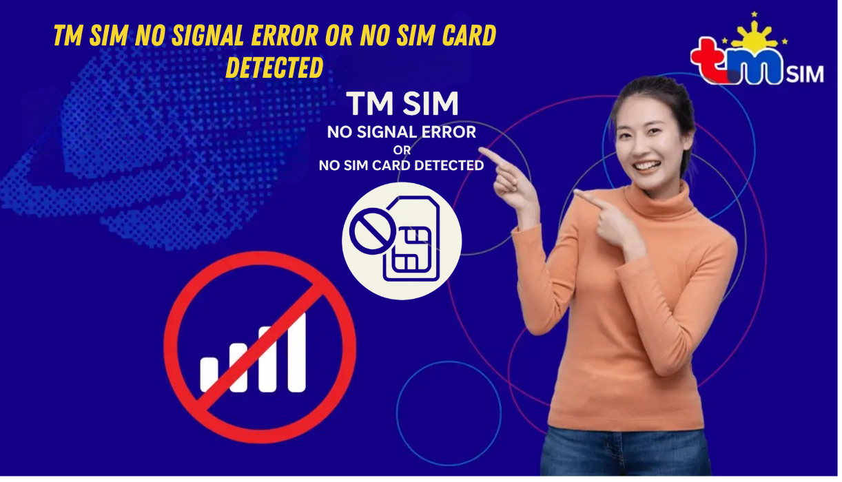 TM SIM No Signal Error or No SIM Card Detected